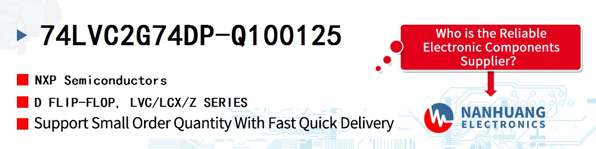 74LVC2G74DP-Q100125 NXP D FLIP-FLOP, LVC/LCX/Z SERIES