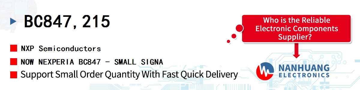 BC847,215 NXP NOW NEXPERIA BC847 - SMALL SIGNA